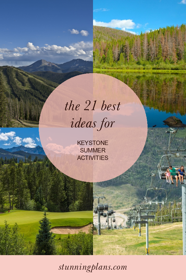 The 21 Best Ideas for Keystone Summer Activities Home, Family, Style